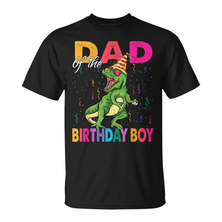 Dad Of The Birthday Boy T Rex Rawr Dinosaur Birthday Party Unisex T-Shirt