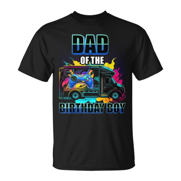 Dad Of The Birthday Boy Video Gaming Truck Gamer Party Gift For Mens Unisex T-Shirt
