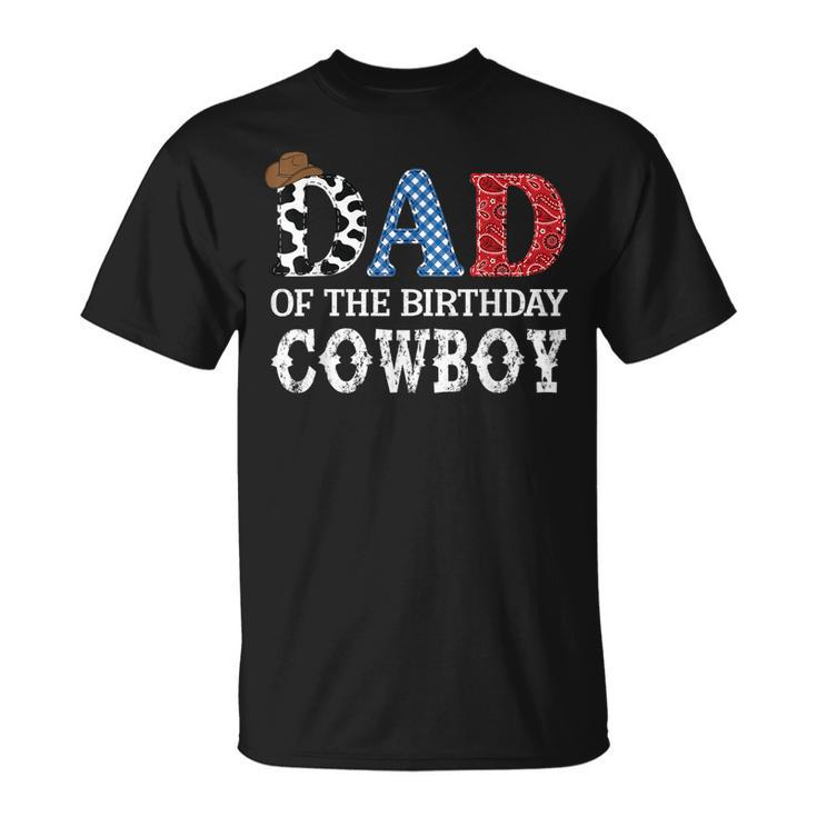 Dad Of The Birthday Cowboy Western Birthday Matching Unisex T-Shirt