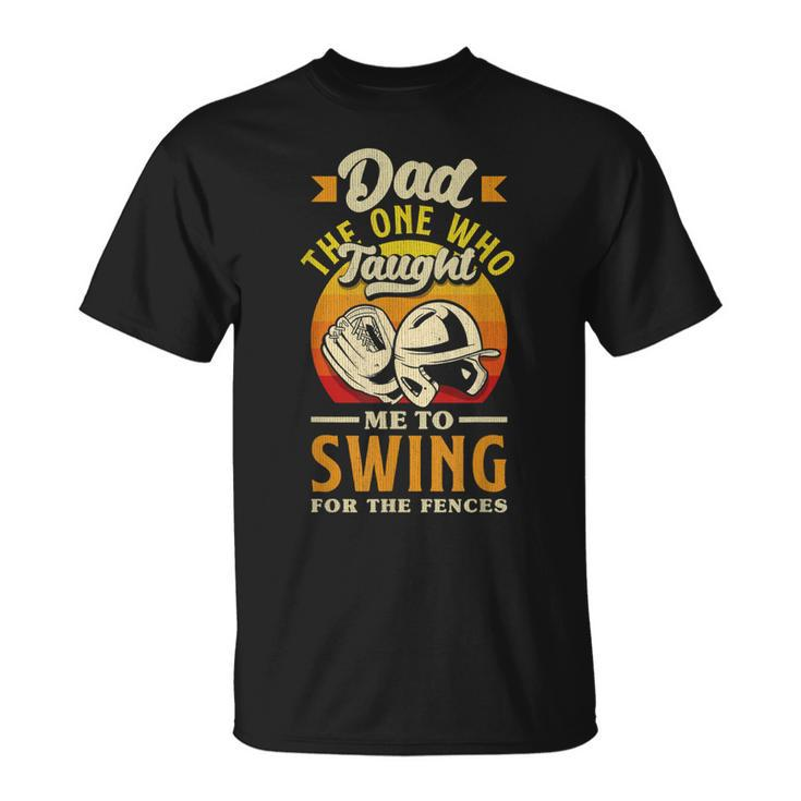 Dad Swing For The Fences Fathers Day Baseball Unisex T-Shirt