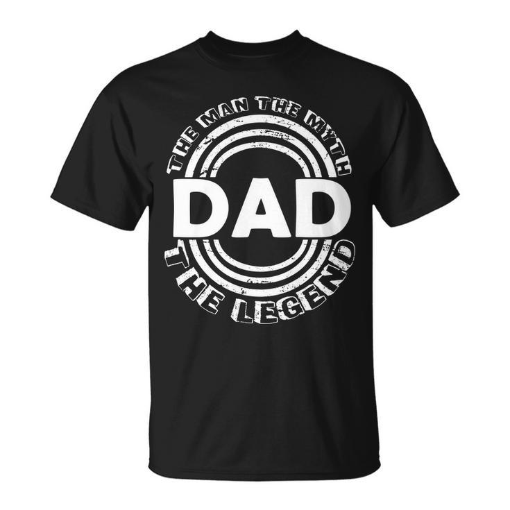 Dad The Man Myth The Legend Funny Unisex T-Shirt