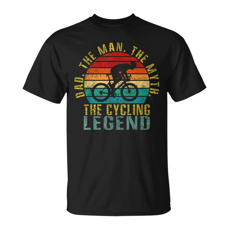 Dad The Man The Myth The Cycling Legend Funny Retro Unisex T-Shirt