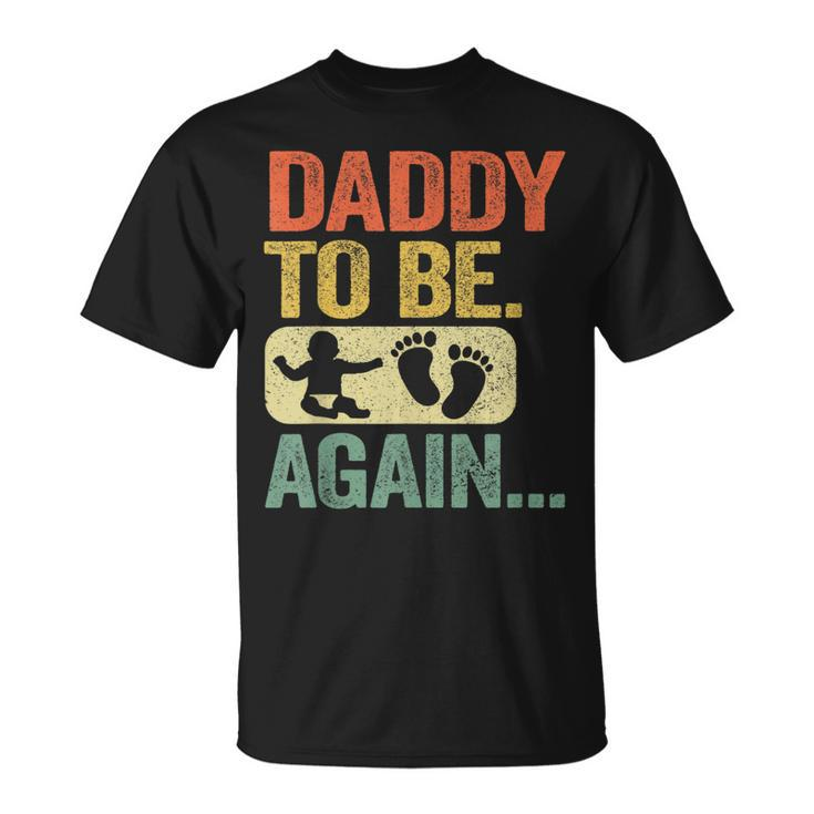 Mens Daddy To Be Again New Dad Soon 2Nd Father Second Time Dad T-Shirt