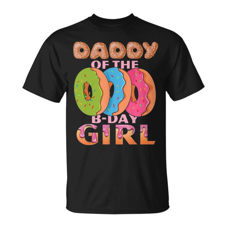 Daddy Of Bday Girl Cute Donut Birthday Party Gift Outfits Unisex T-Shirt