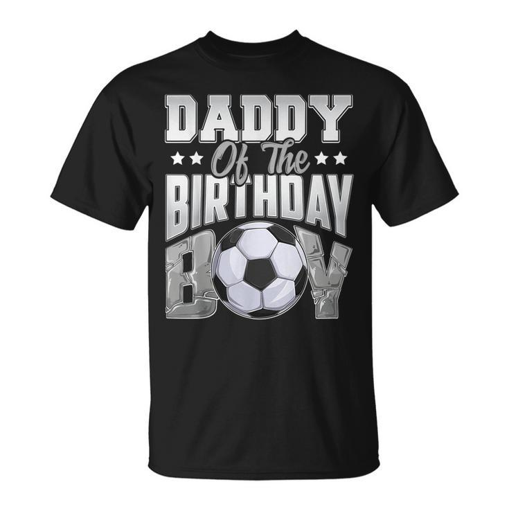 Daddy Soccer Birthday Boy Baller B-Day Party T-shirt