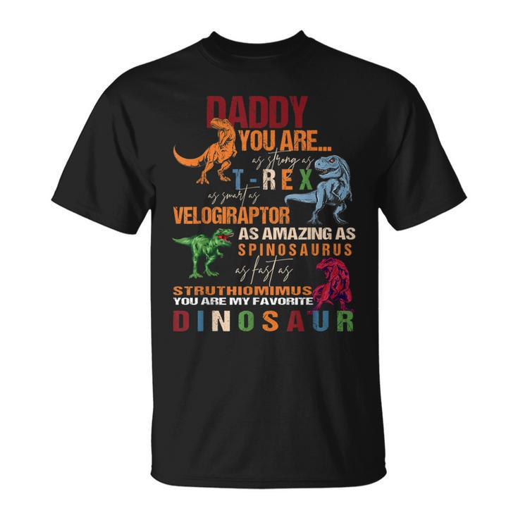 Daddy You Are As Strong As T Rex Funny Dinosaur Fathers Day  Unisex T-Shirt