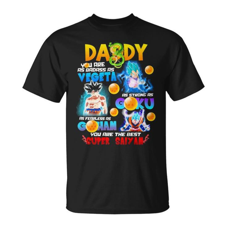 Daddy You Are The Best Super Saiyan Unisex T-Shirt