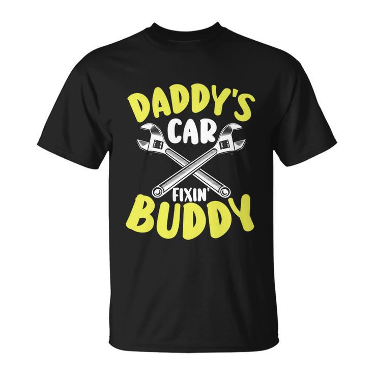 Daddys Car Fixing Buddy Mechanic Car Guy Dad Fathers Day Cool Gift Unisex T-Shirt