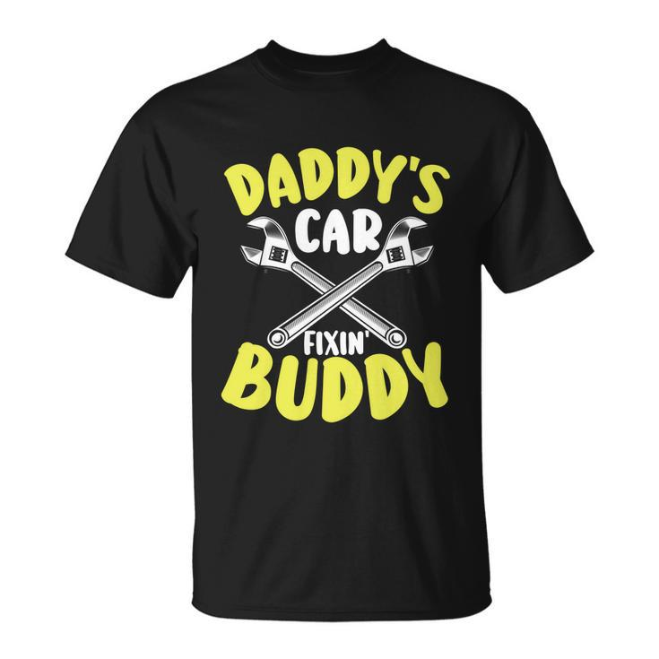 Daddys Car Fixing Buddy Mechanic Car Guy Dad Fathers Day Great Gift Unisex T-Shirt