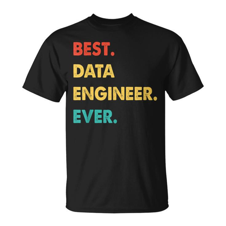 Data Engineer Profession Retro Best Data Engineer Ever Unisex T-Shirt