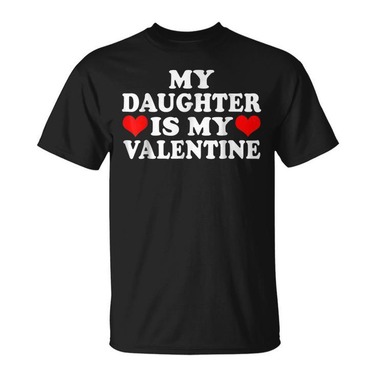 My Daughter Is My Valentine Love Hearts Cute Valentines Day T-Shirt