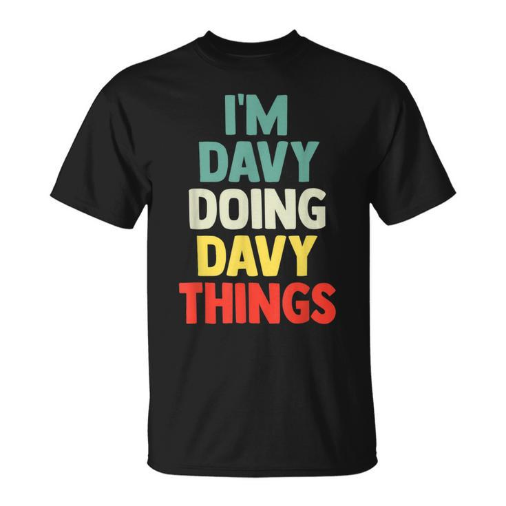 Im Davy Doing Davy Things Personalized Name T-Shirt