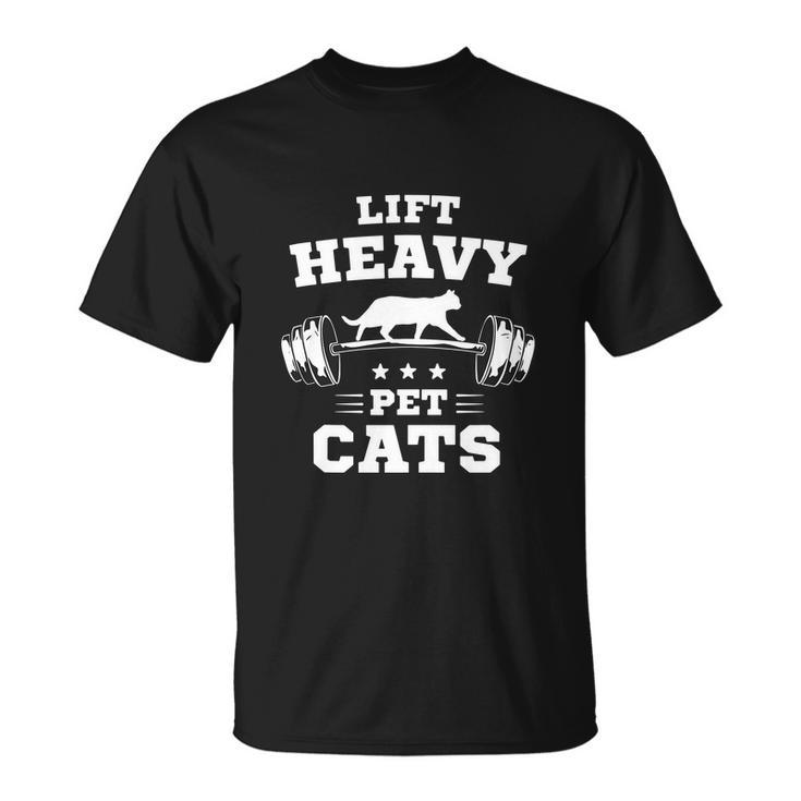 Deadlifts And Weights Or Gym For Lift Heavy Pet Cats Unisex T-Shirt