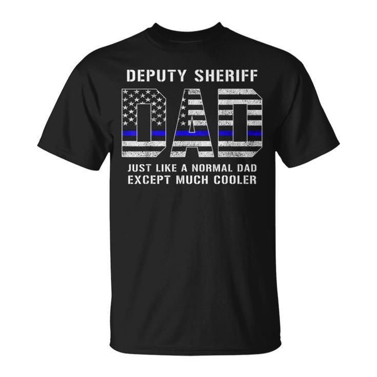 Deputy Sheriff Dad Much Cooler Fathers Day Thin Blue Line V2 Unisex T-Shirt