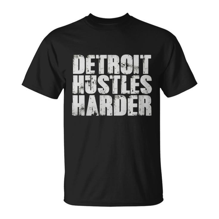 Detroit Hustles Harder T-Shirt Detroit Shirt 2 T-shirt
