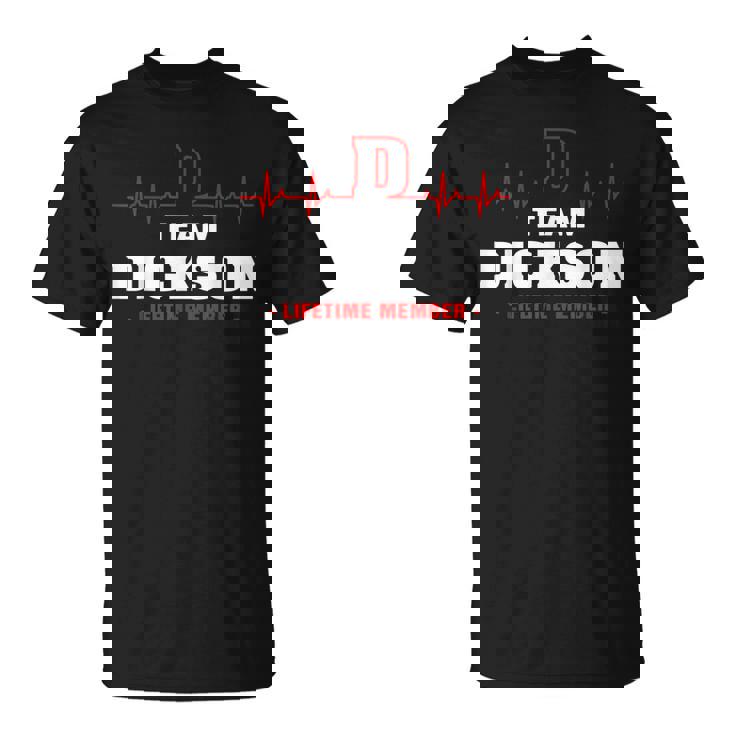 Dickson Surname Family Name Team Dickson Lifetime Member T-shirt