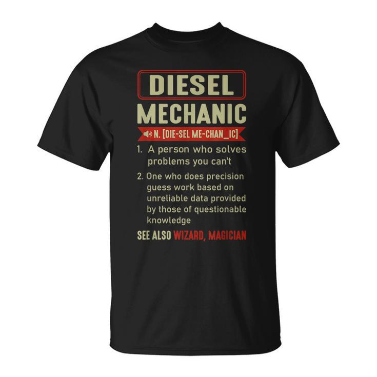 Diesel Mechanic Funny Sayings Car Diesel For Dad Auto Garage Gift For Mens Unisex T-Shirt