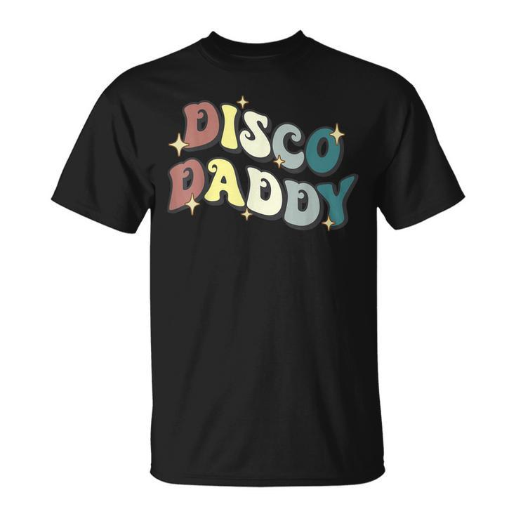 Disco Daddy Retro Groovy Matching 60S 70S Party Costume Dad  Unisex T-Shirt
