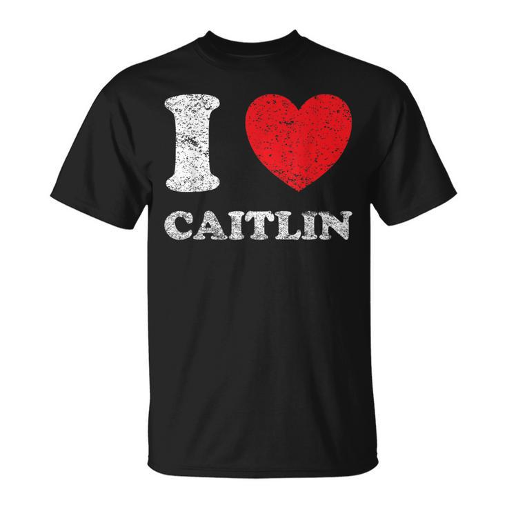 Distressed Grunge Worn Out Style I Love Caitlin  Unisex T-Shirt