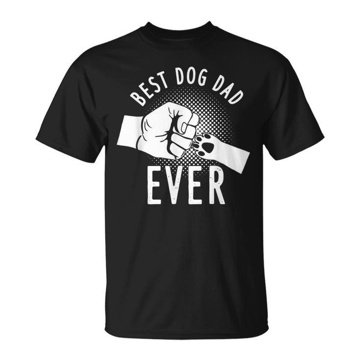 Dog Daddy Best Dog Dad Ever Dog Dad Unisex T-Shirt