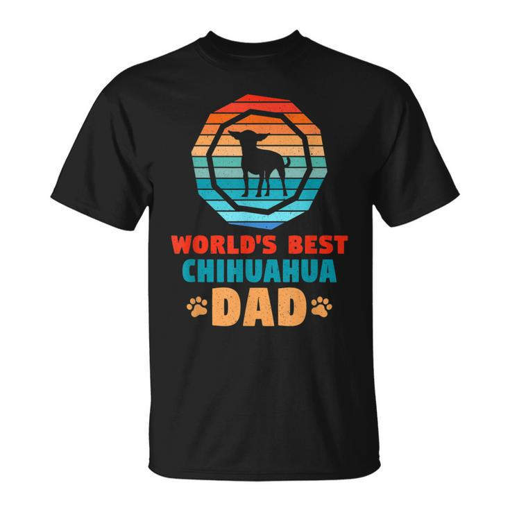 Dog Father Gift Worlds Best Chihuahua Dad Dog Gift For Mens Unisex T-Shirt