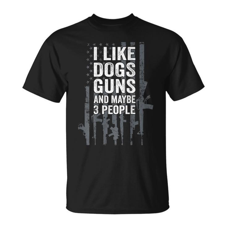 I Like Dogs Guns And Maybe 3 People Gun On Back T-Shirt