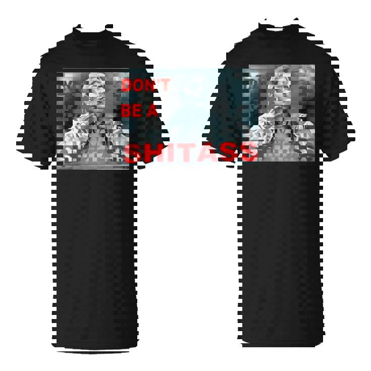 Don’T Be A Shitass Unisex T-Shirt