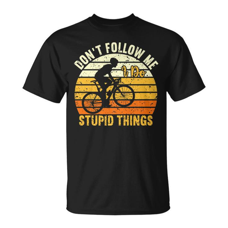 Dont Follow Me I Do Stupid Things V3 T-Shirt