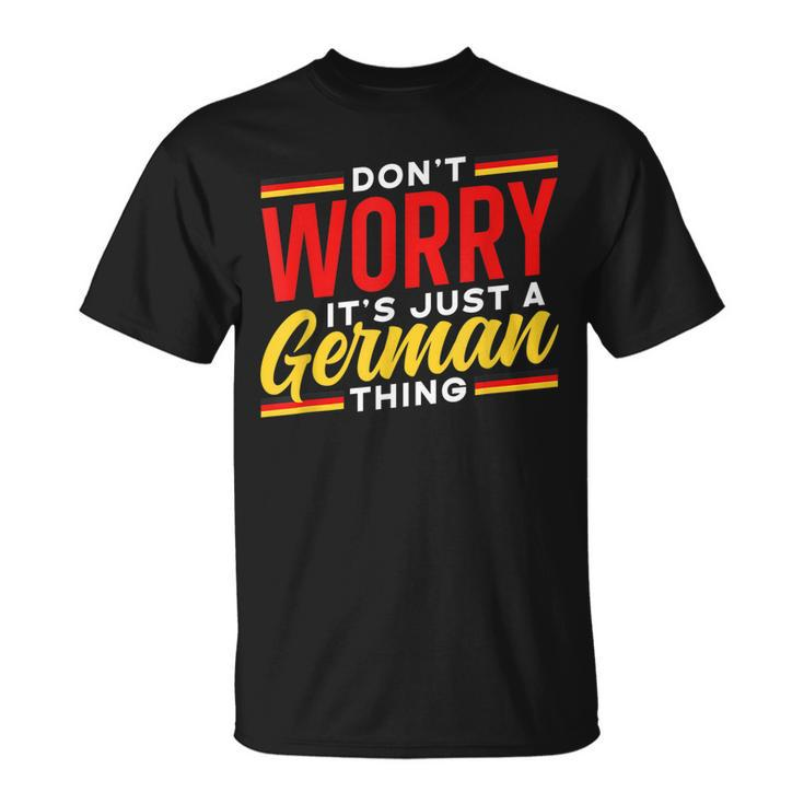 Dont Worry Its Just A German Thing Teacher Germany Voice T-Shirt