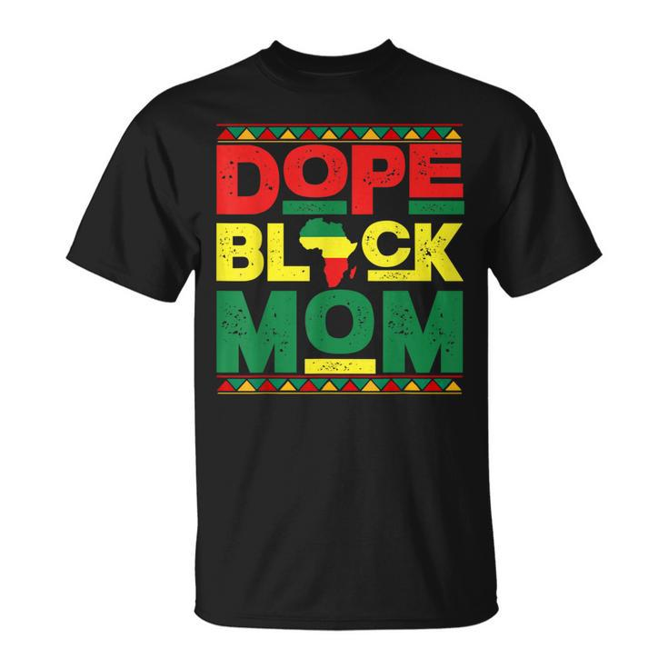 Dope Black Mom Black History Month Africa Pride T-Shirt