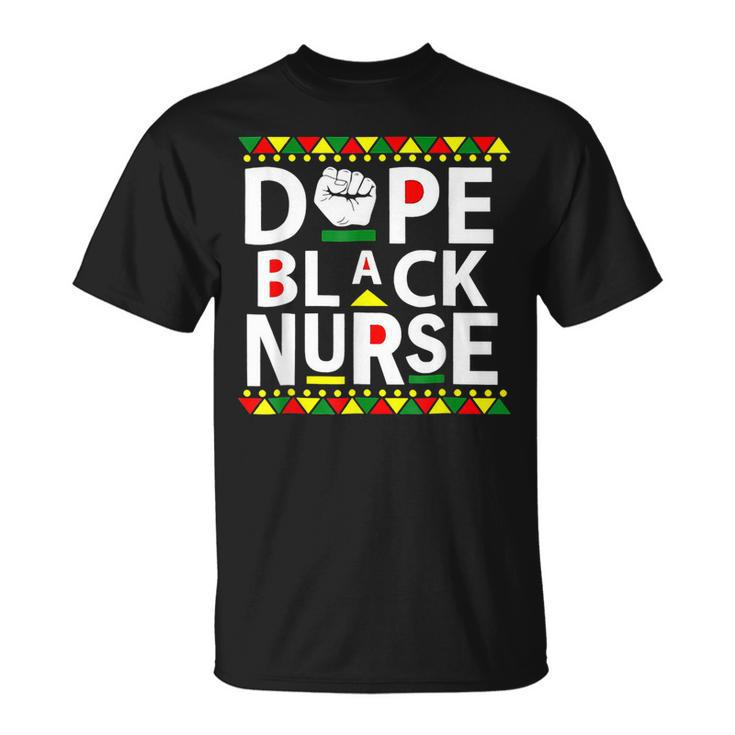 Dope Black Nurse Melanin African American Black History T-Shirt