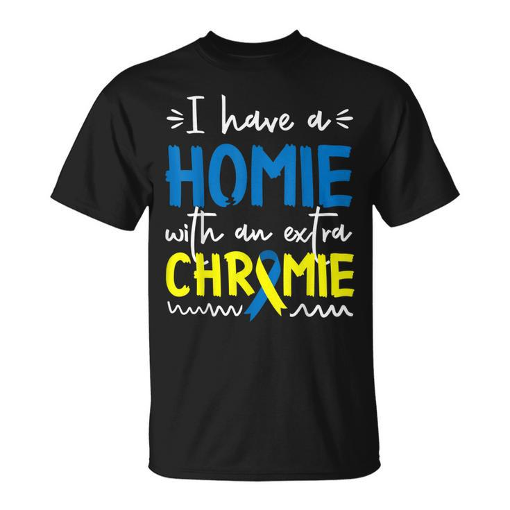 Down Syndrome Awareness  For Friend Homie Down Syndrome  Unisex T-Shirt