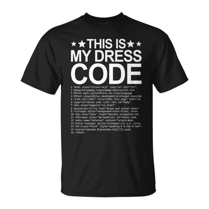 This Is My Dress Code Coder Developer Computer Nerd It Code T-Shirt