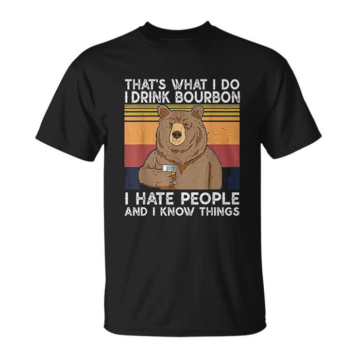 That Is What I Do I Drink Bourbon I Hate People Retro T-shirt