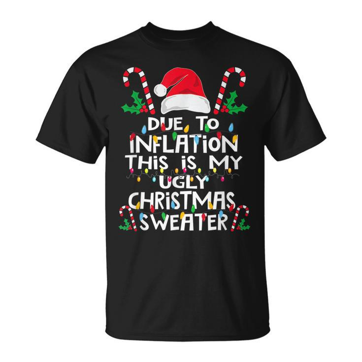 Due To Inflation Ugly Christmas Sweaters T-shirt