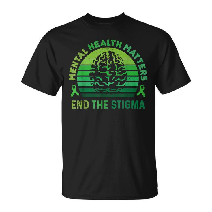 End The Stigma Mental Health Matters Mental Awareness Gifts Unisex T-Shirt