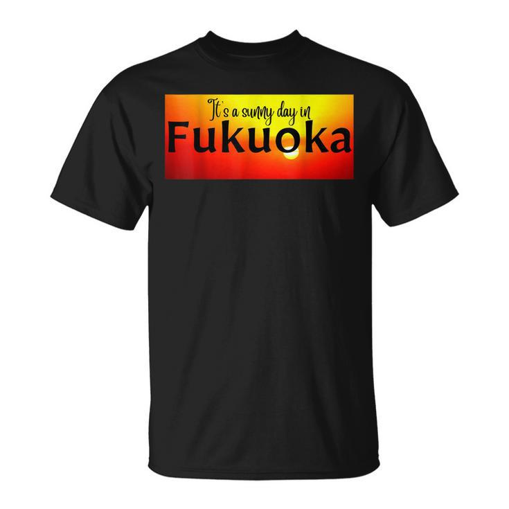 Es Ist Ein Sonniger Tag In Fukuoka T-Shirt