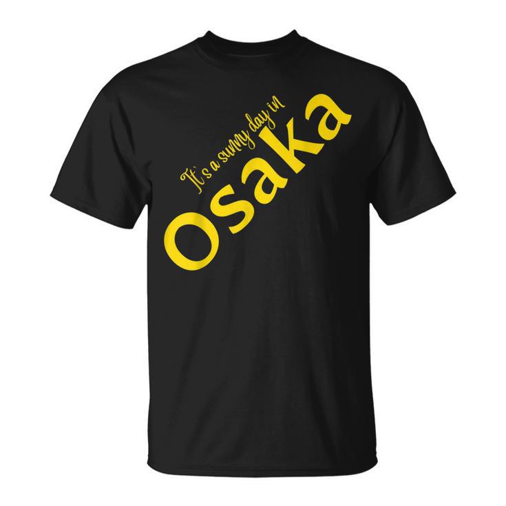 Es Ist Ein Sonniger Tag In Osaka V2 T-Shirt