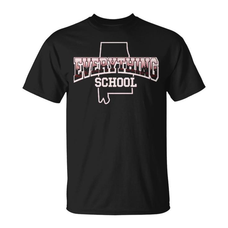 Everything School Alabama State Unisex T-Shirt