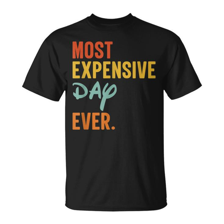 Most Expensive Day Ever Family Vacation Travel T-Shirt