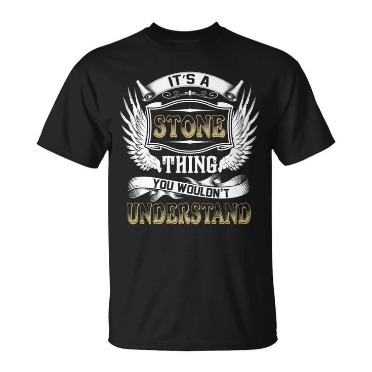 Family Name Stone Thing Wouldnt Understand  Unisex T-Shirt