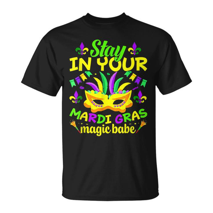 Fat Tuesdays Stay In Your Mardi Gras Magic Babe New Orleans V2 T-Shirt