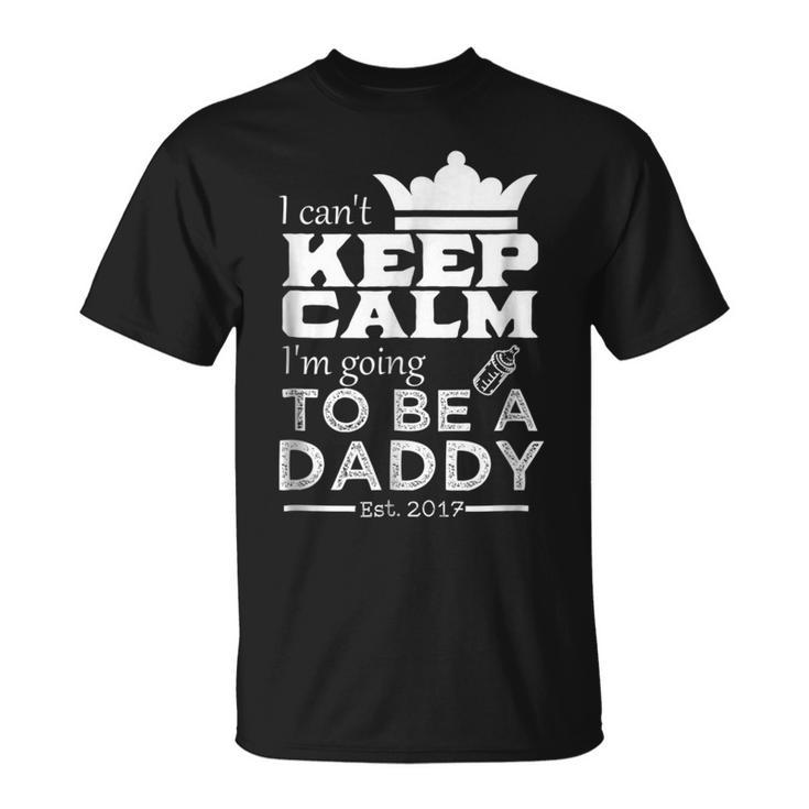 Father  I Cant Keep Calm Im Going To Be A Daddy Unisex T-Shirt