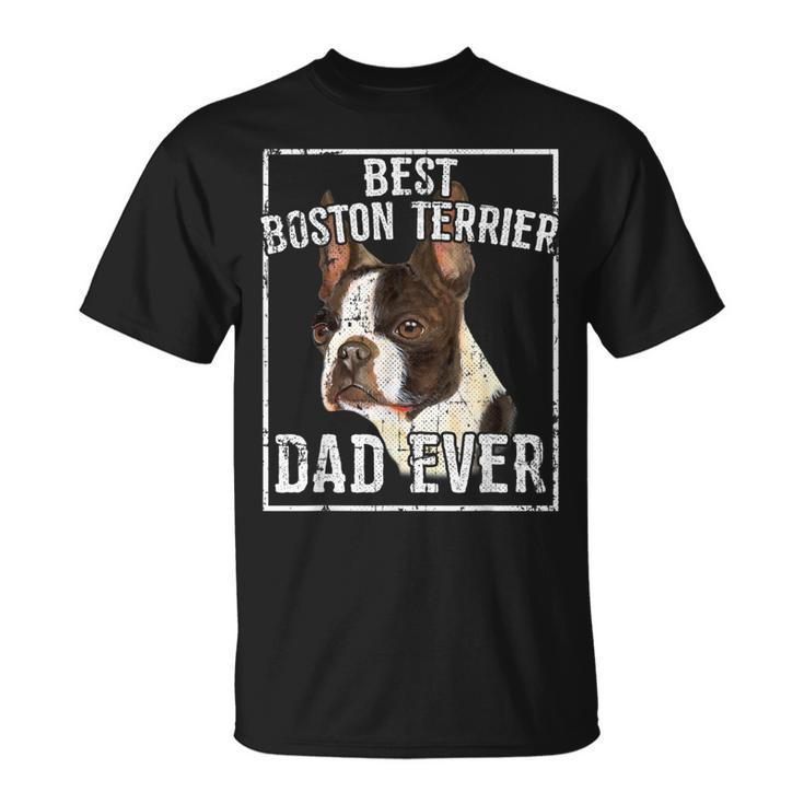 Fathers Day  Best Boston Terrier Dad Ever Unisex T-Shirt