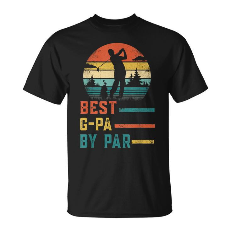 Fathers Day Best Gpa By Par Golf Gifts For Dad Grandpa Unisex T-Shirt