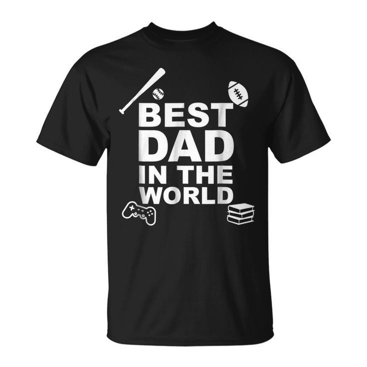 Fathers DayBest Dad Sports Video Games Books Gift For Mens Unisex T-Shirt