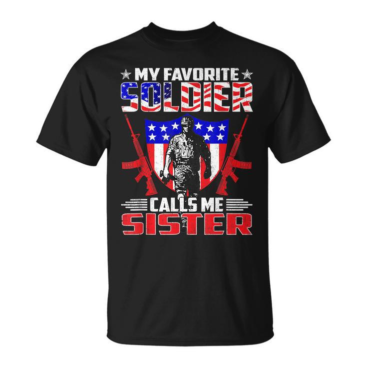 Favorite Soldier Calls Me Sister Proud Us Army Sibling T-shirt