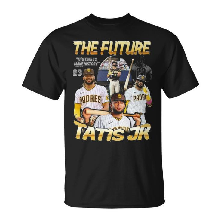 Fernando Tatís Jr Digital It’S Time To Make History Unisex T-Shirt