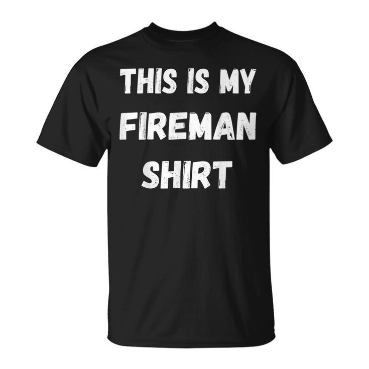 This Is My Fireman Firefighter Fire Fighter T-Shirt