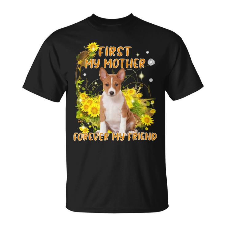 First My Mother Forever My Friend Mothers Day Dog Mom  V2 Unisex T-Shirt